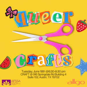 Yellow background with scrapbook stickers. Title says "Queer crafts" with magazine letters. Location and date of event: Tuesday, June 18th from 6:30pm to 8:30pm for Queer Crafts at CRAFT located in the Canopy community at 916 Springdale Rd! 